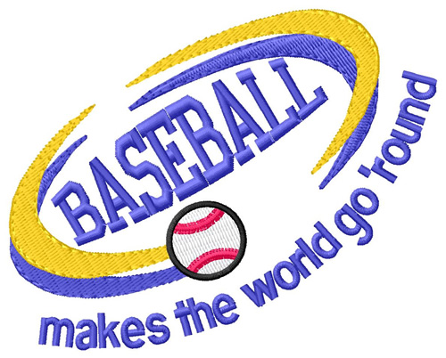 Baseball Makes the World Go Round Machine Embroidery Design