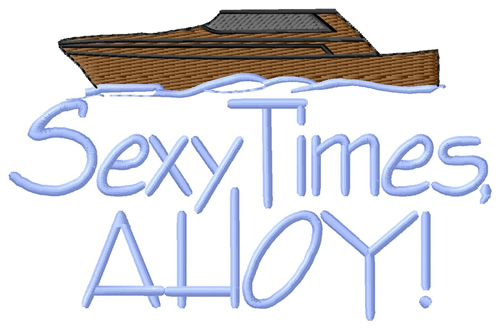 Sexy Times Ahoy Machine Embroidery Design