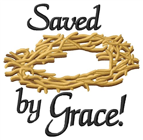 Saved By Grace Machine Embroidery Design