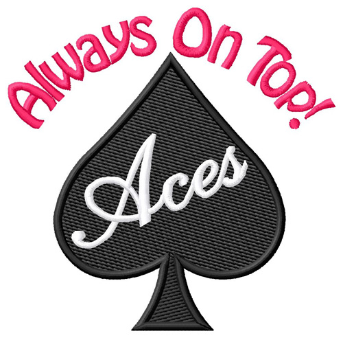 Always On Top!  Aces Machine Embroidery Design