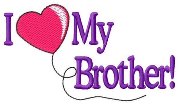 Picture of Love My Brother Machine Embroidery Design