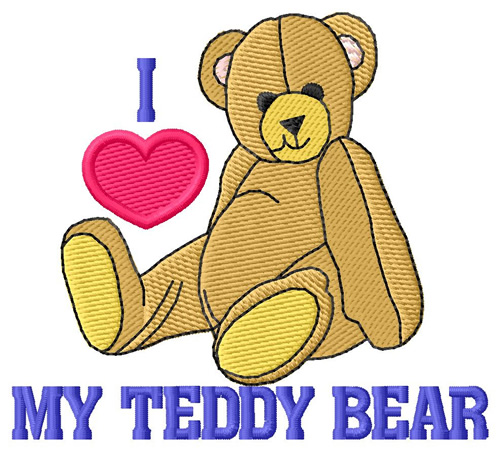 I Love My Teddy Bear Machine Embroidery Design