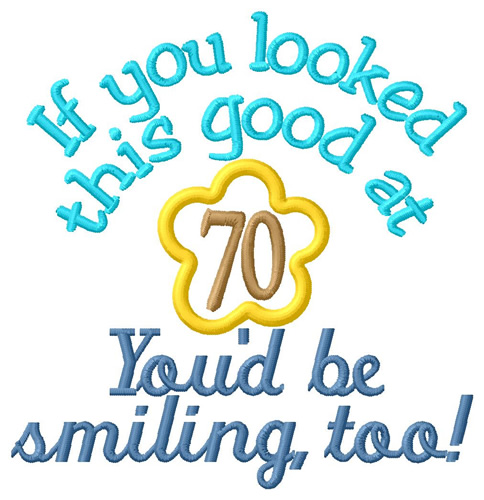 Smiling At 70 Machine Embroidery Design