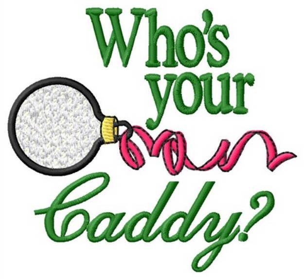 Picture of Whos Your Caddy Machine Embroidery Design