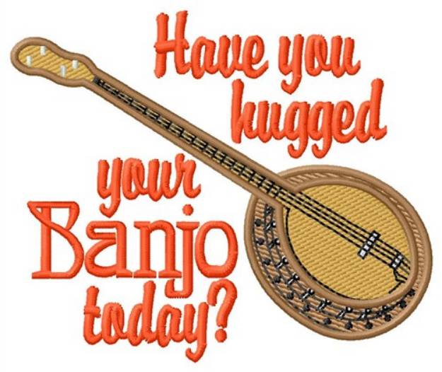 Picture of Hug Your Banjo Machine Embroidery Design