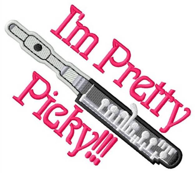 Picture of Im Pretty Picky Machine Embroidery Design