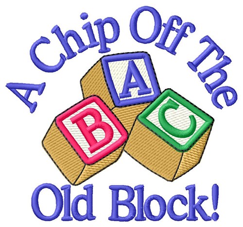 Chip Off The Block Machine Embroidery Design