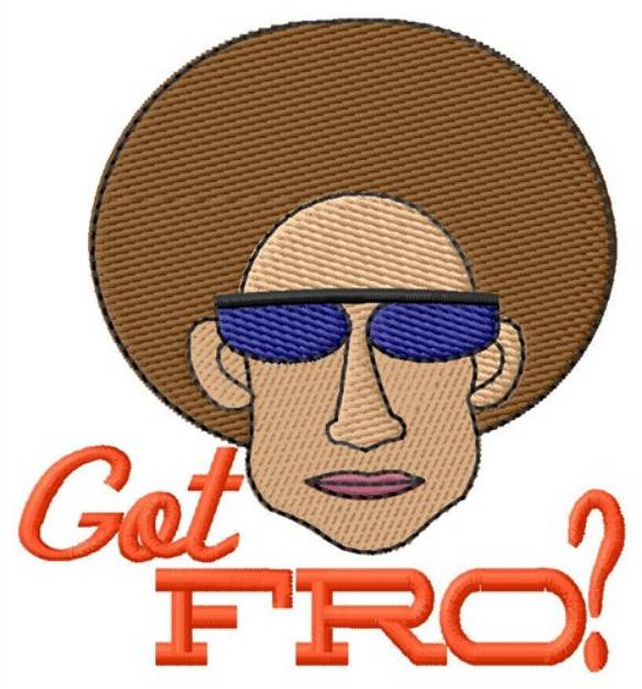 Picture of Got Fro? Machine Embroidery Design