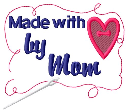 Made by Mom Machine Embroidery Design