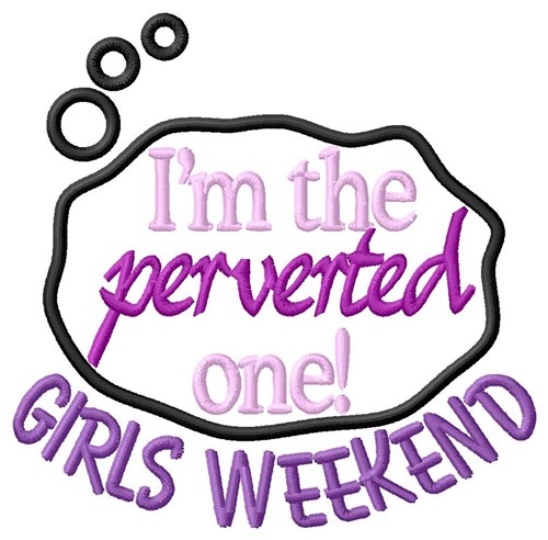 Perverted Weekend Machine Embroidery Design