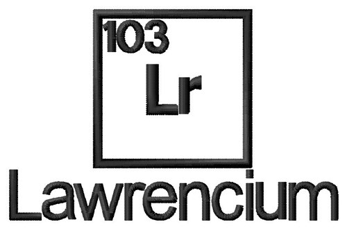 Lawrencium Machine Embroidery Design