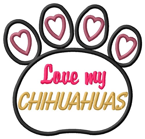 Love My Chihuahuas Machine Embroidery Design