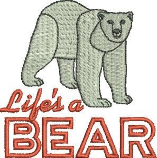 Picture of Lifes A Bear Machine Embroidery Design