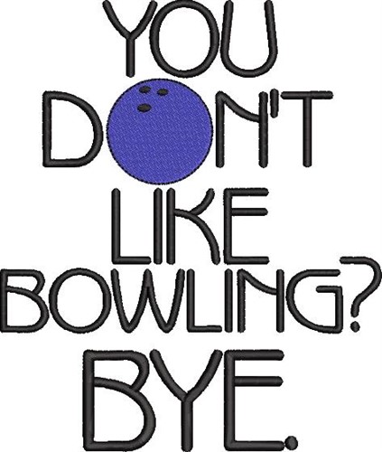 Bowling Bye Machine Embroidery Design
