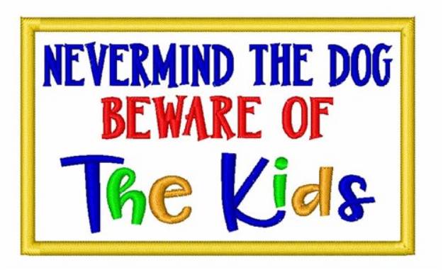 Picture of Beware Of Kids Machine Embroidery Design