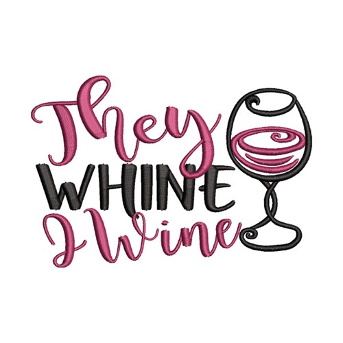 They Whine Machine Embroidery Design