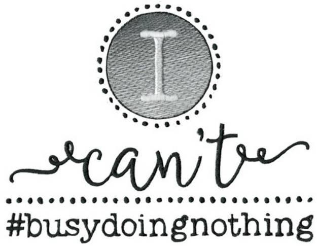 Picture of I Cant Machine Embroidery Design