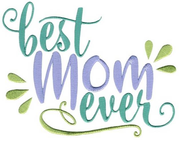 Picture of Best Mom Ever Machine Embroidery Design