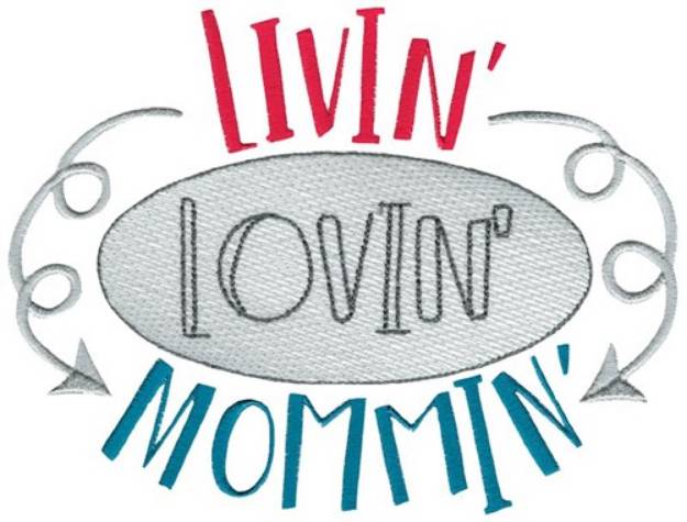 Picture of Livin Lovin Mommin Machine Embroidery Design