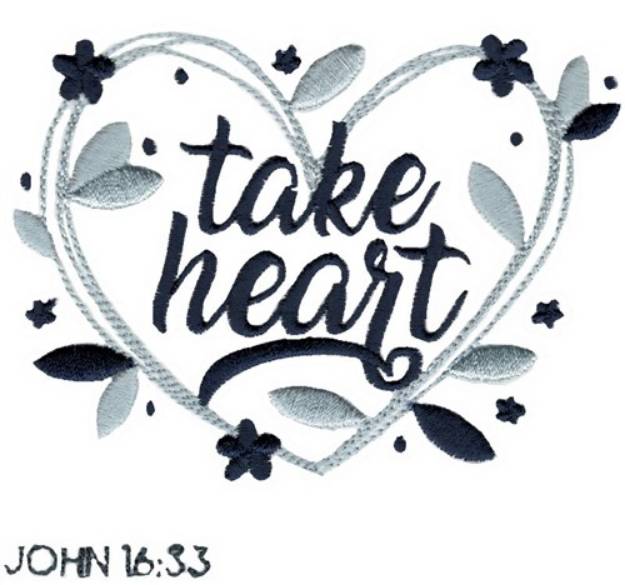 Picture of John 16:33 Take Heart Machine Embroidery Design
