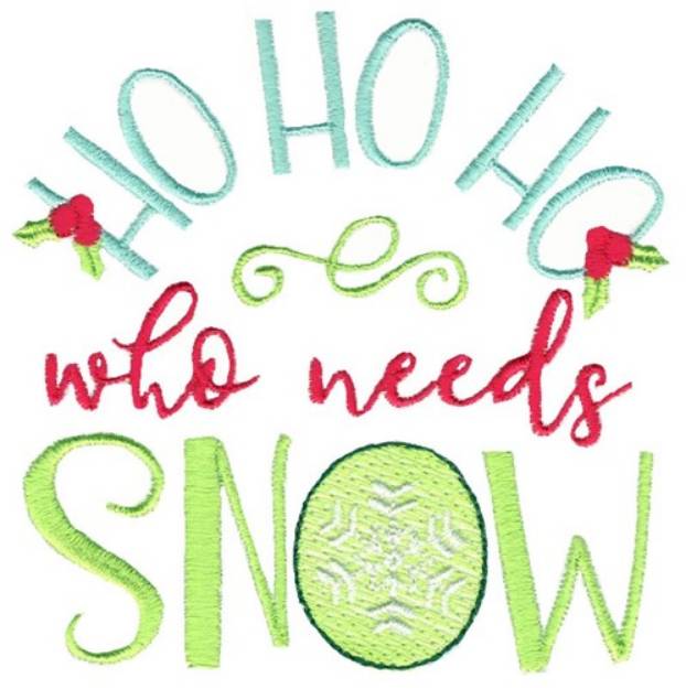 Picture of Who Needs Snow Machine Embroidery Design
