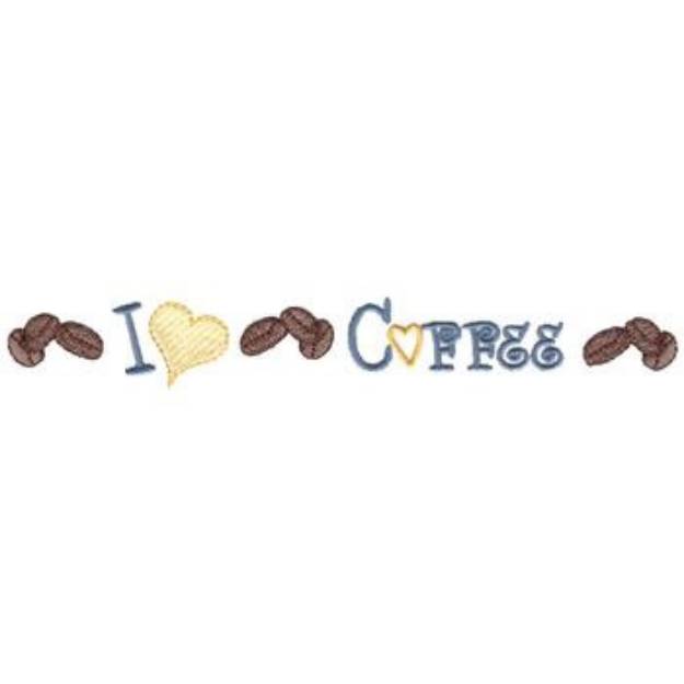 Picture of I Love Coffee W/ Beans Machine Embroidery Design