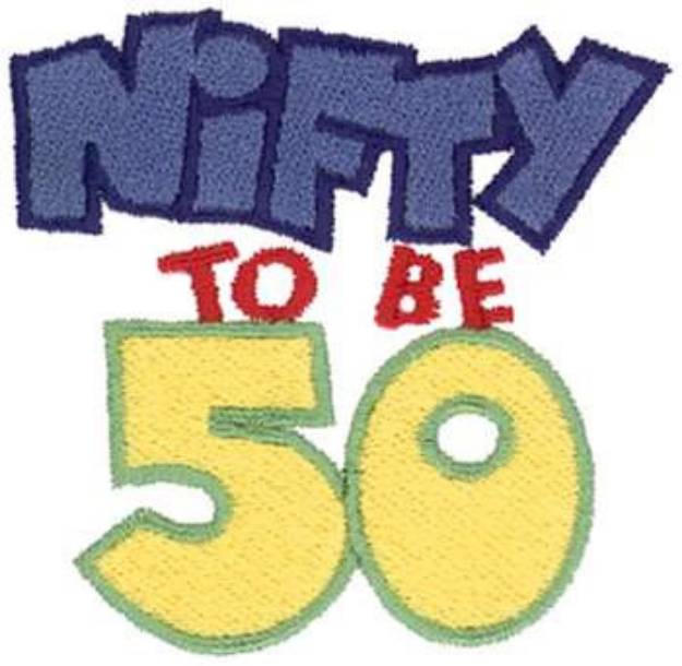 Picture of Nifty To Be 50 Machine Embroidery Design