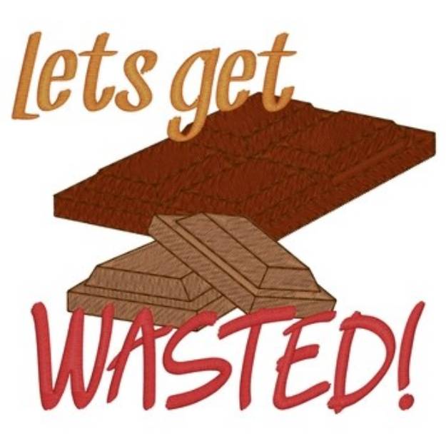 Picture of Get Chocolate Wasted Machine Embroidery Design