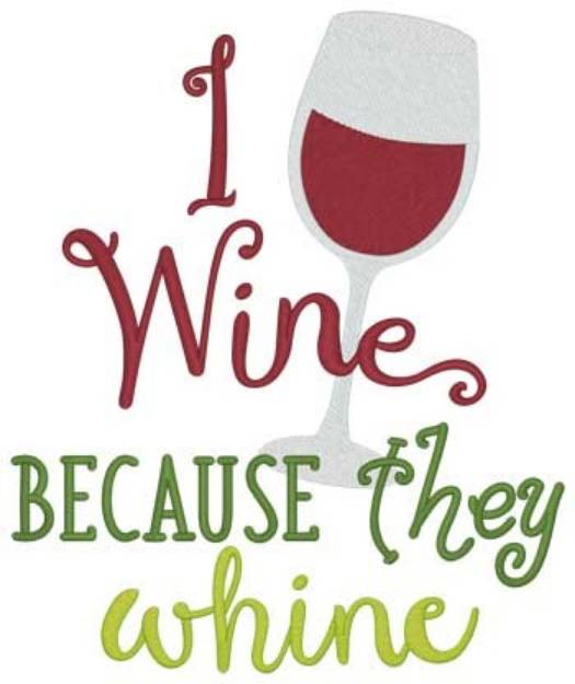 Picture of I Wine Machine Embroidery Design