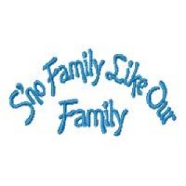 Picture of SNo Family Like Ours Machine Embroidery Design