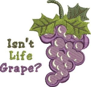 Picture of Isnt Life Grape Machine Embroidery Design