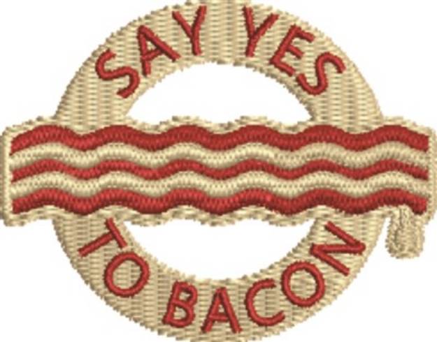 Picture of Say Yes To Bacon Machine Embroidery Design