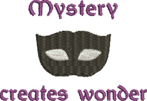 Mystery Creates Wonder Machine Embroidery Design