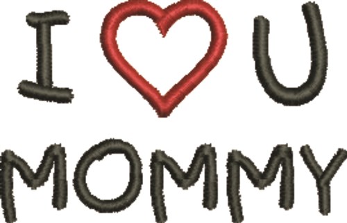 I Love You Mommy Machine Embroidery Design