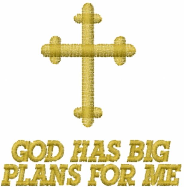 Picture of GOD HAS BIG PLANS FOR ME Machine Embroidery Design