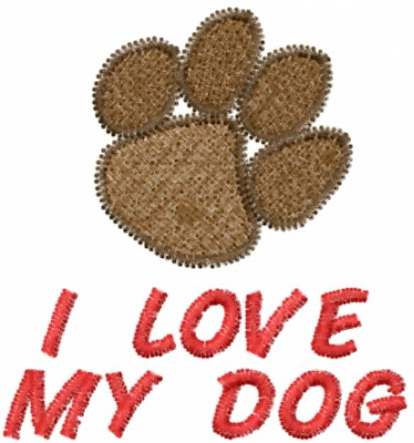 Picture of I LOVE MY DOG Machine Embroidery Design