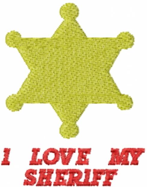 Picture of I LOVE MY SHERIFF Machine Embroidery Design