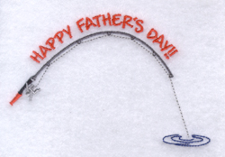 Happy Fathers Day with Bent Fishing Rod Machine Embroidery Design