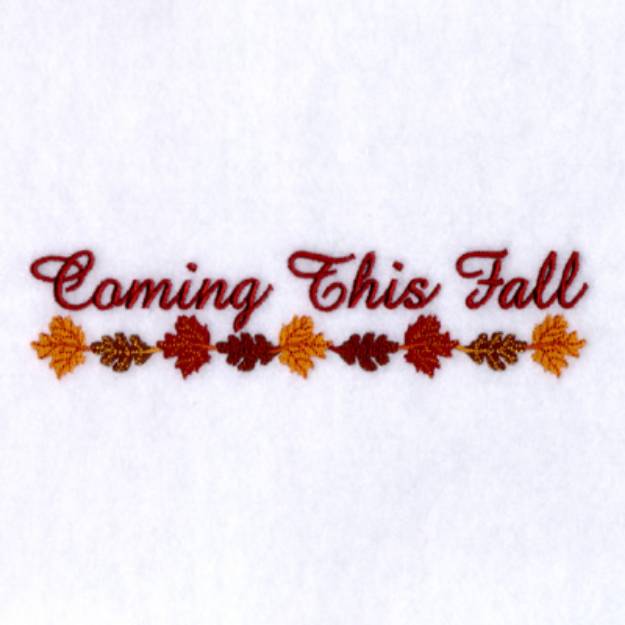 Picture of Coming This Fall Machine Embroidery Design