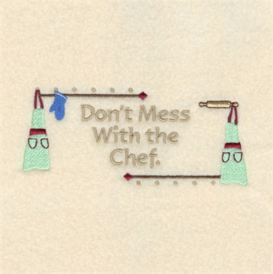 Dont Mess with Chef Machine Embroidery Design