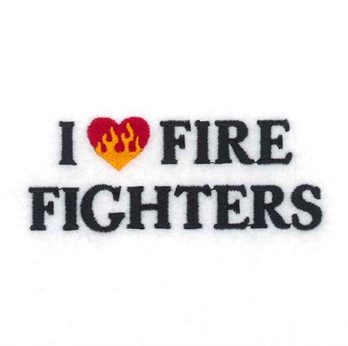 I Love Fire Fighters Machine Embroidery Design