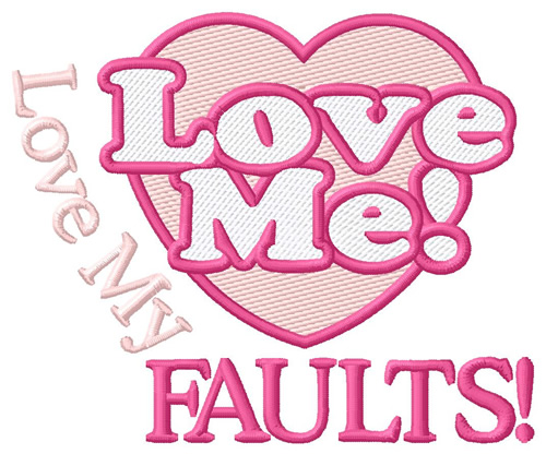 Love My Faults Machine Embroidery Design