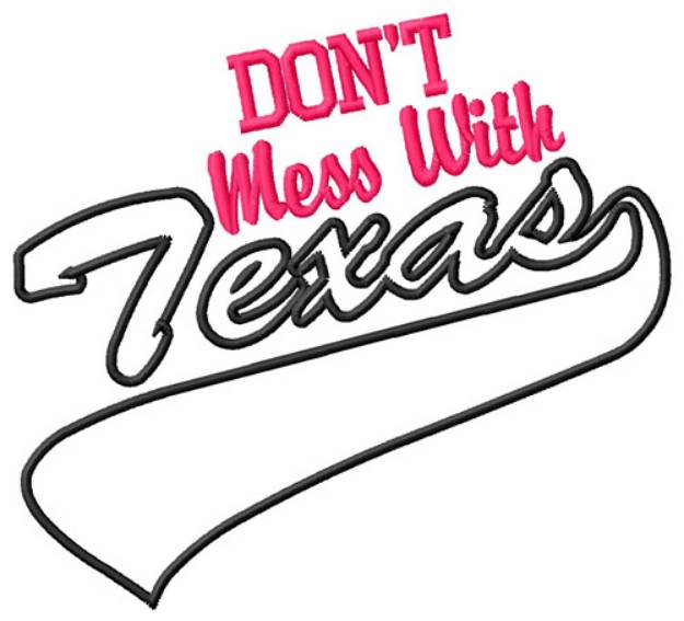 Picture of Dont Mess with Texas Machine Embroidery Design