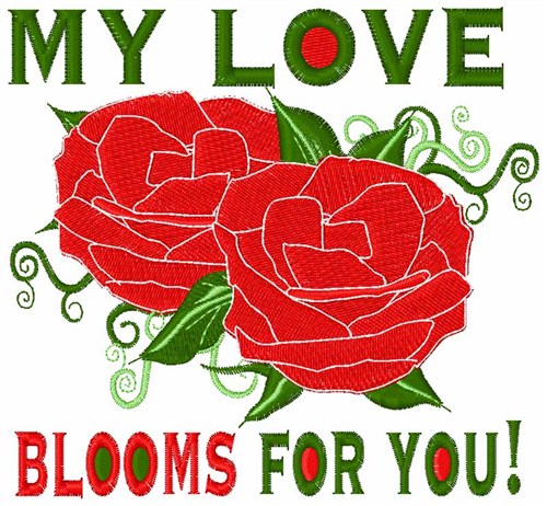 My Love Blooms Machine Embroidery Design