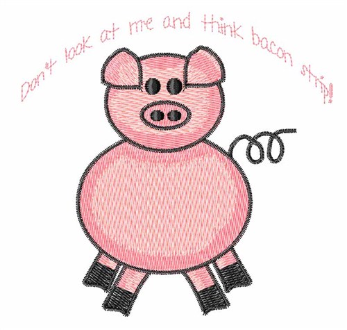Dont Think Bacon Machine Embroidery Design