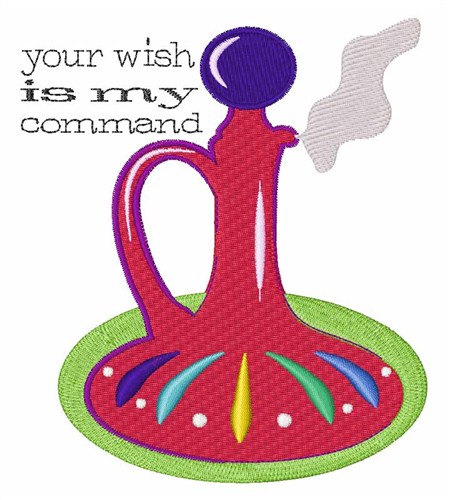 Your Wish is My Command Machine Embroidery Design