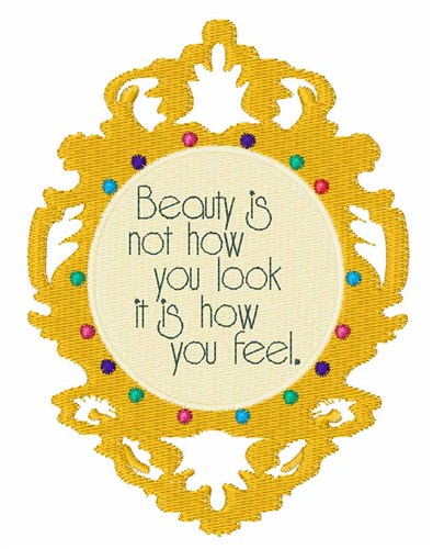 Beauty is How You Feel Machine Embroidery Design