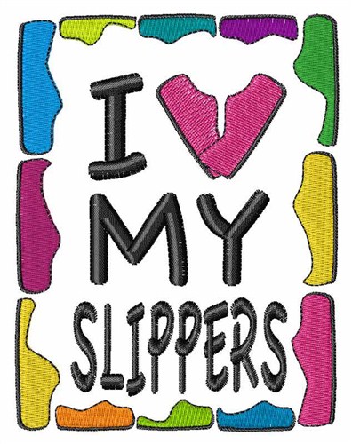 Love My Slippers Machine Embroidery Design