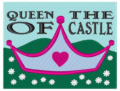 Queen Of The Castle Machine Embroidery Design