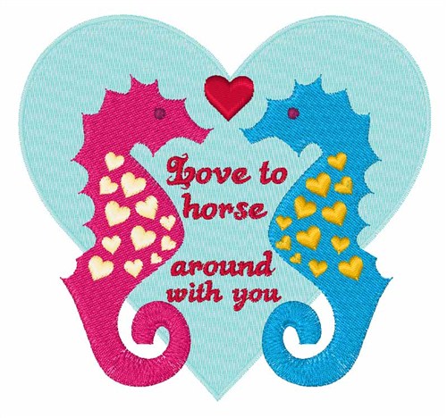 Love To Horse Around Machine Embroidery Design